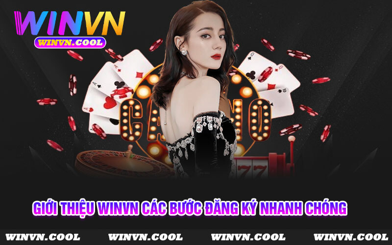 Giới thiệu WinVn các bước đăng ký nhanh chóng